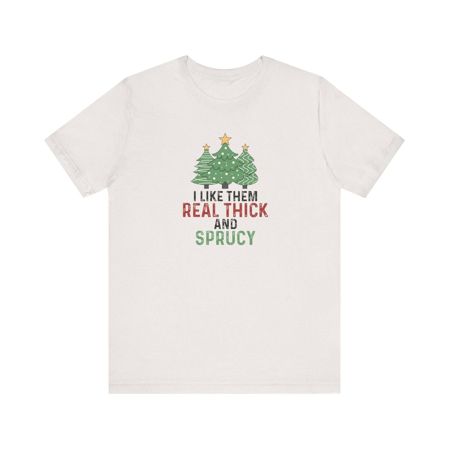 Real Thick & Sprucy Christmas Tree Humor T-Shirt - Goateez Style