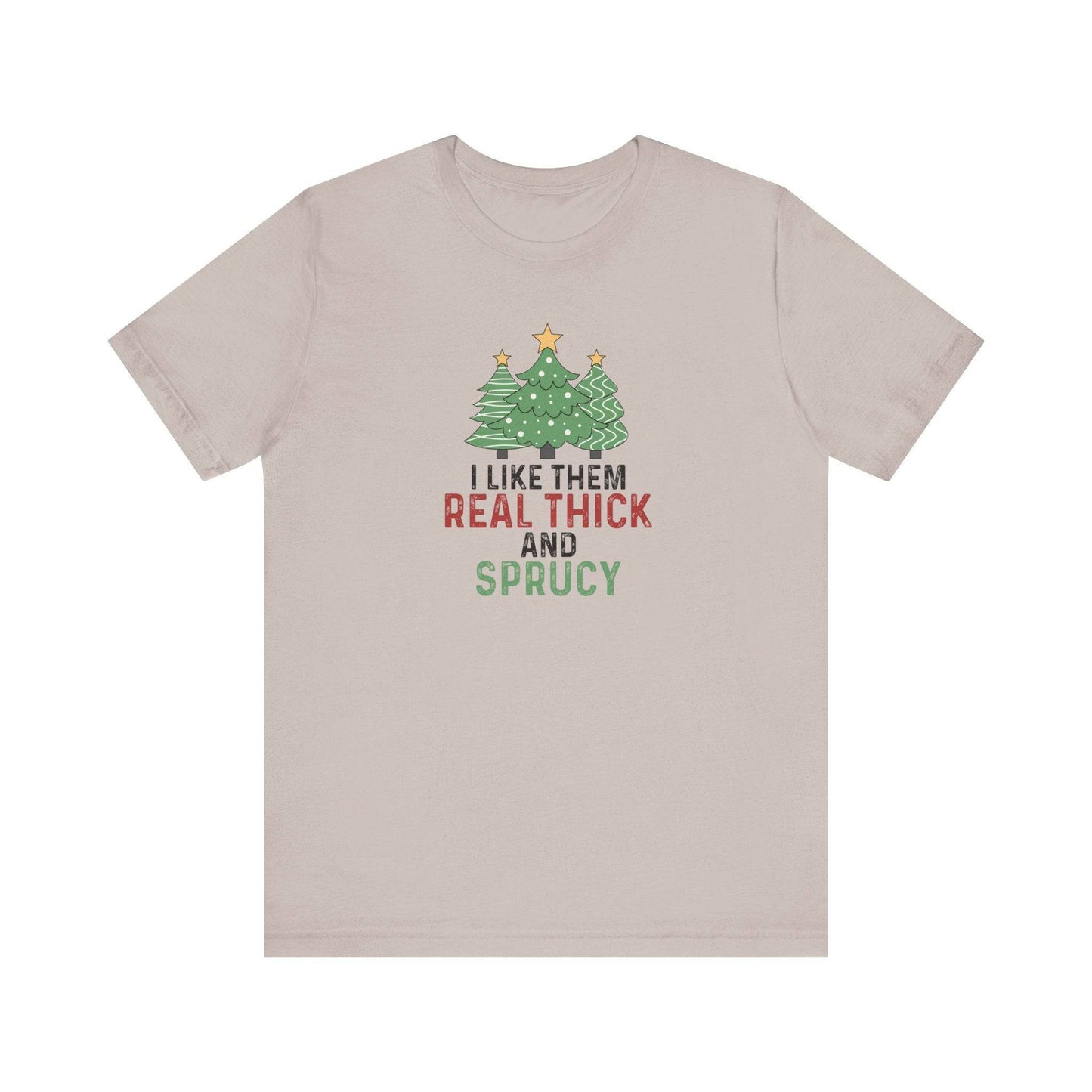 Real Thick & Sprucy Christmas Tree Humor T-Shirt - Goateez Style