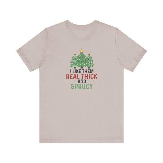 Real Thick & Sprucy Christmas Tree Humor T-Shirt - Goateez Style