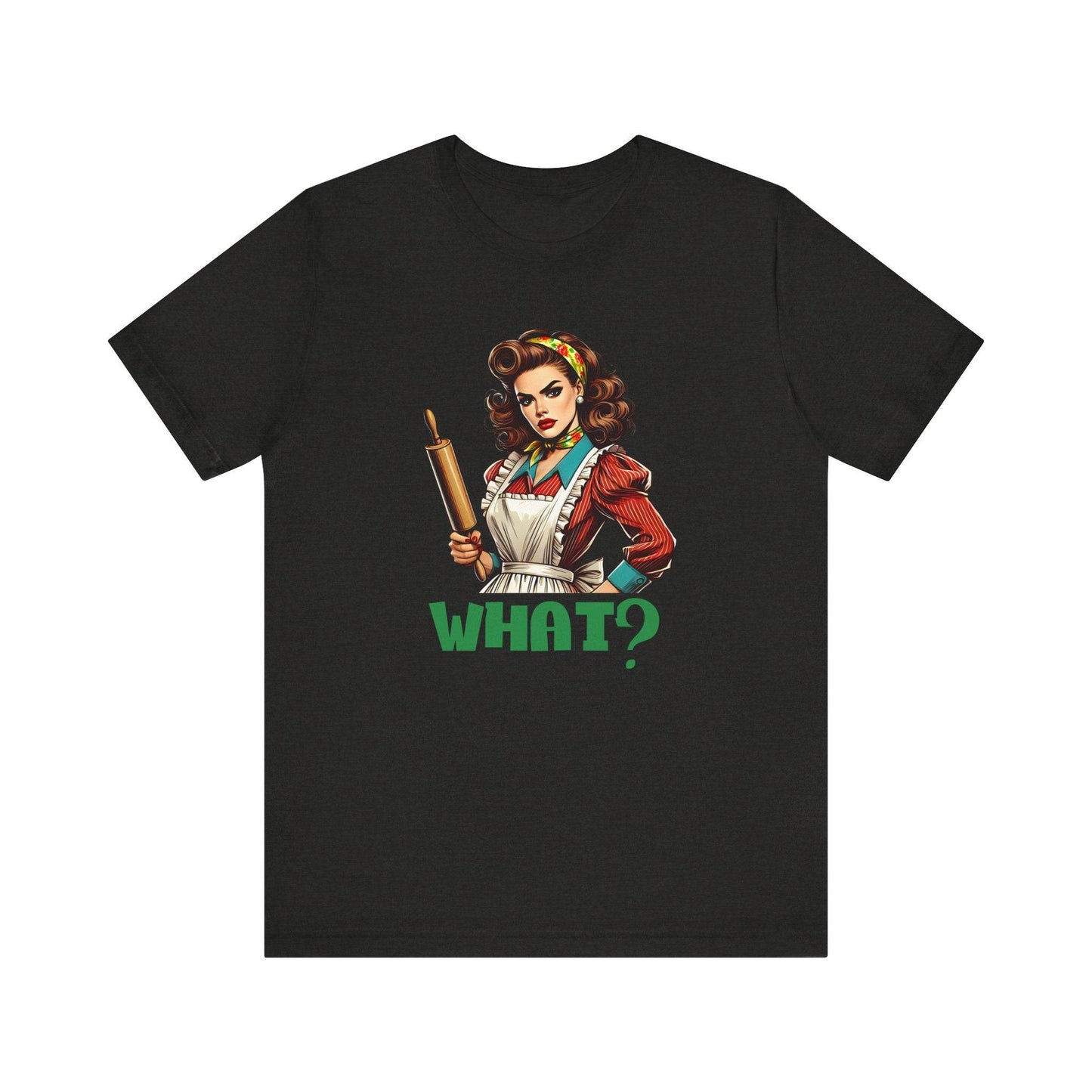 Retro Housewife What? T-Shirt - Funny Vintage Kitchen Tee - Goateez Style