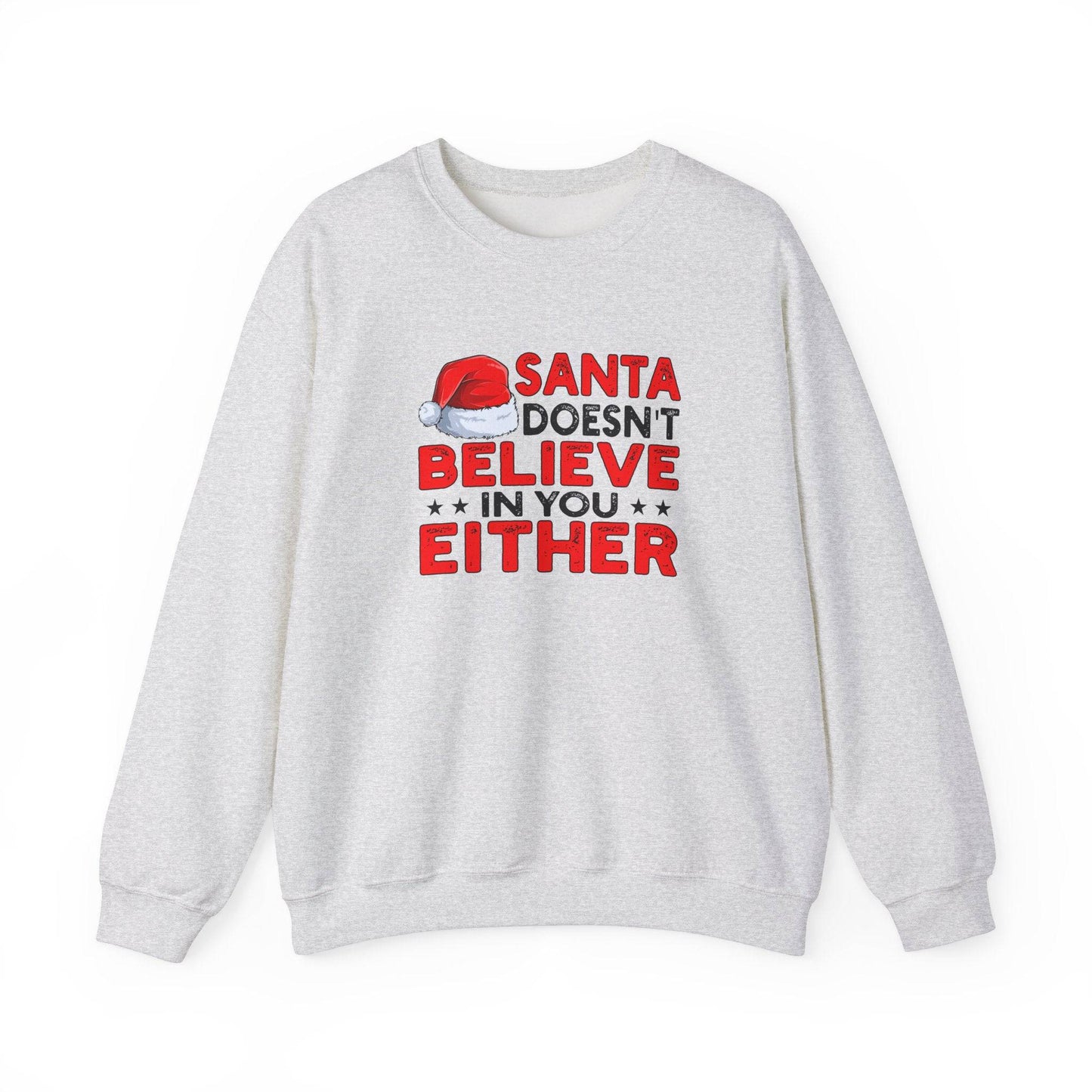 Santa Believe Either Funny Christmas Sweatshirt - Holiday Humor - Goateez Style