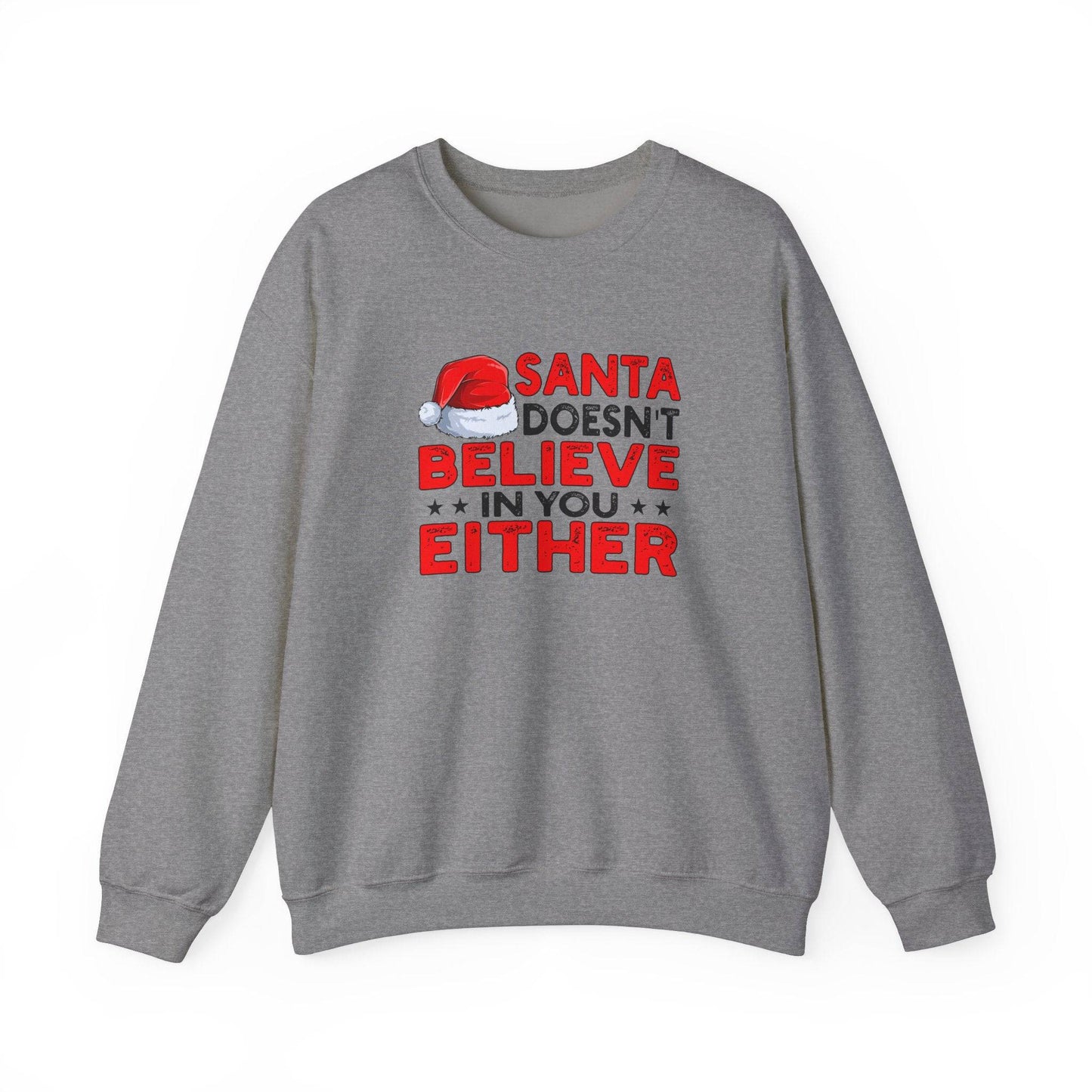 Santa Believe Either Funny Christmas Sweatshirt - Holiday Humor - Goateez Style