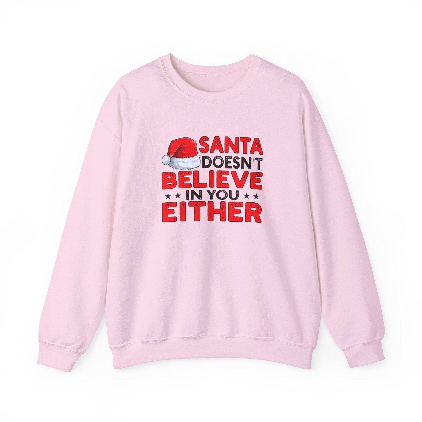 Santa Believe Either Funny Christmas Sweatshirt - Holiday Humor - Goateez Style