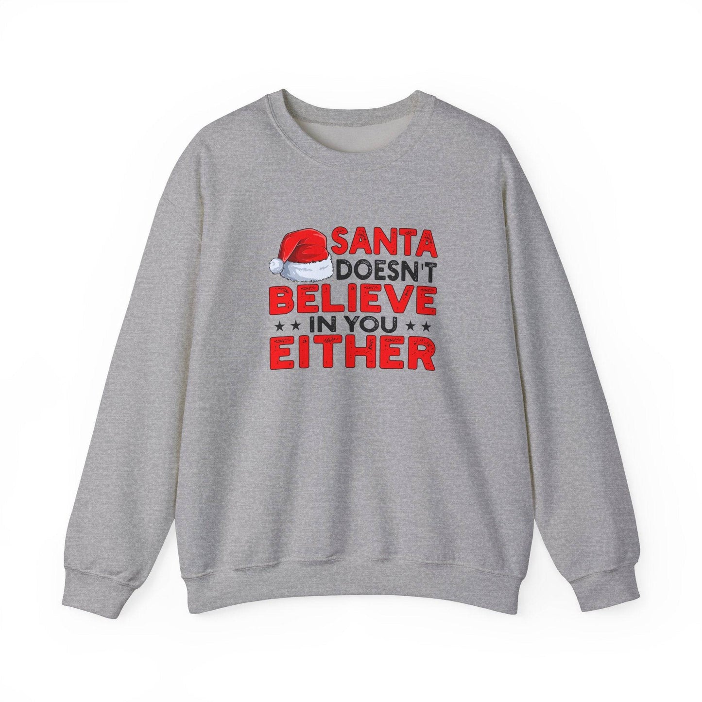 Santa Believe Either Funny Christmas Sweatshirt - Holiday Humor - Goateez Style