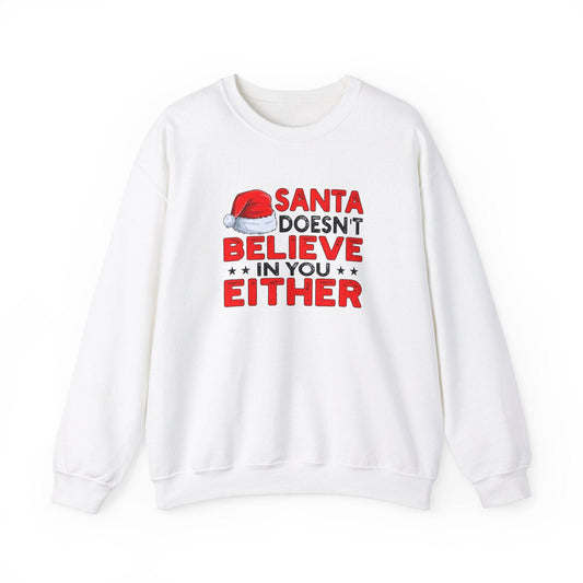 Santa Believe Either Funny Christmas Sweatshirt - Holiday Humor - Goateez Style