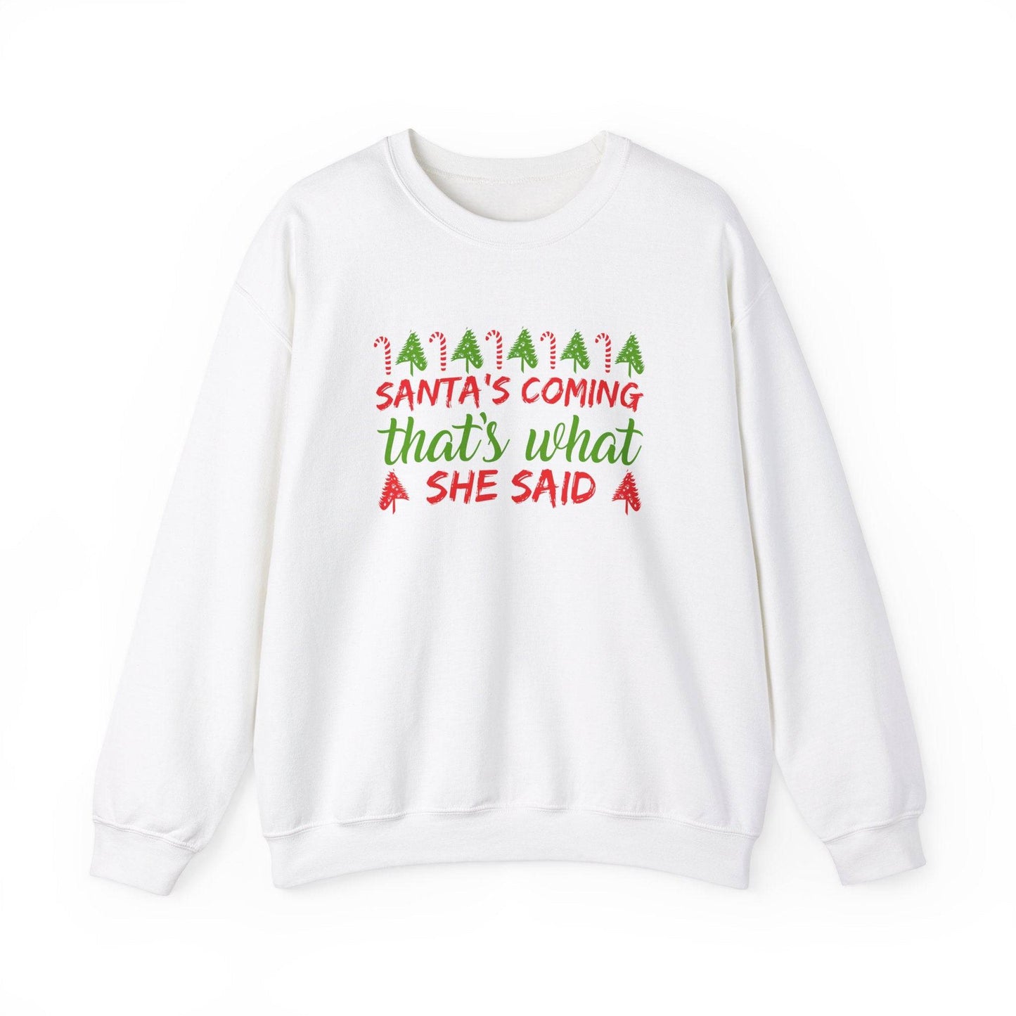 Santa's Coming Funny Christmas Sweatshirt - Cheeky Holiday Humor for Adults - Goateez Style
