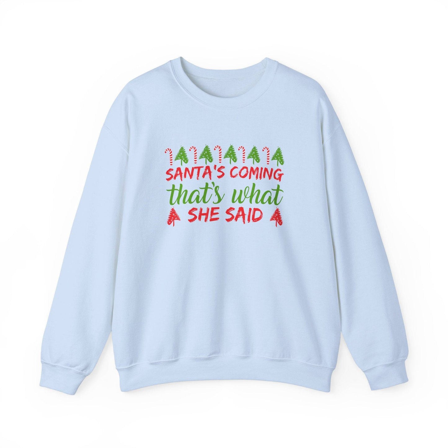 Santa's Coming Funny Christmas Sweatshirt - Cheeky Holiday Humor for Adults - Goateez Style