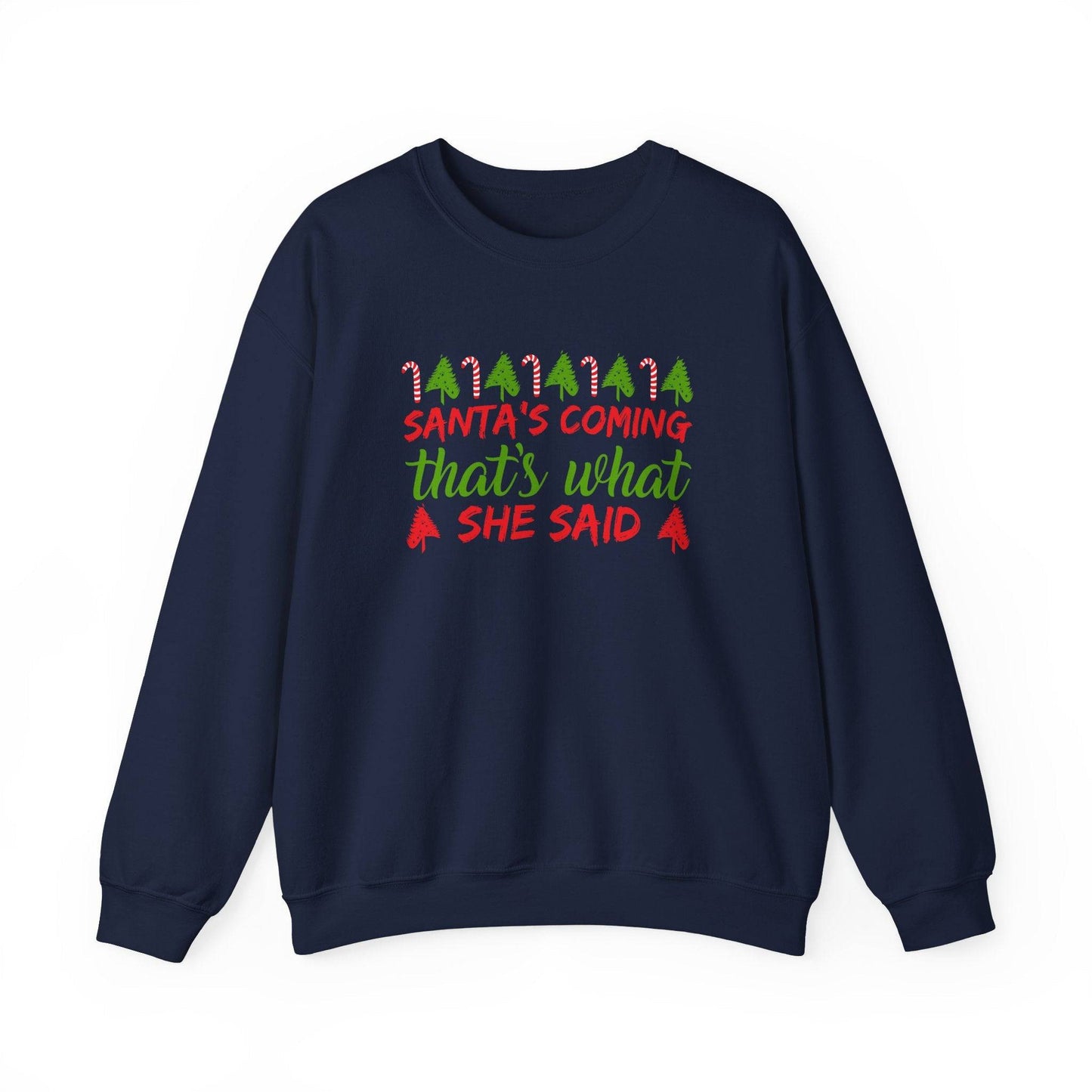 Santa's Coming Funny Christmas Sweatshirt - Cheeky Holiday Humor for Adults - Goateez Style