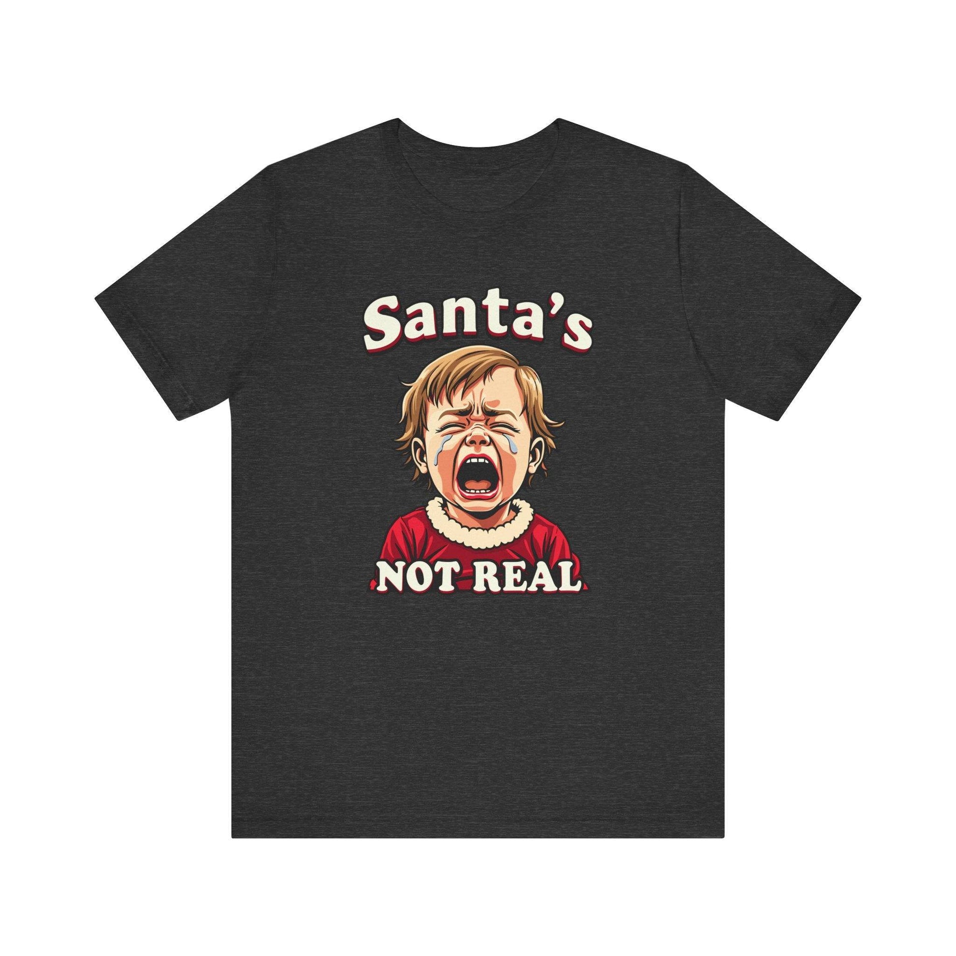 Santa's Not Real Funny Christmas T-Shirt - Goateez Style
