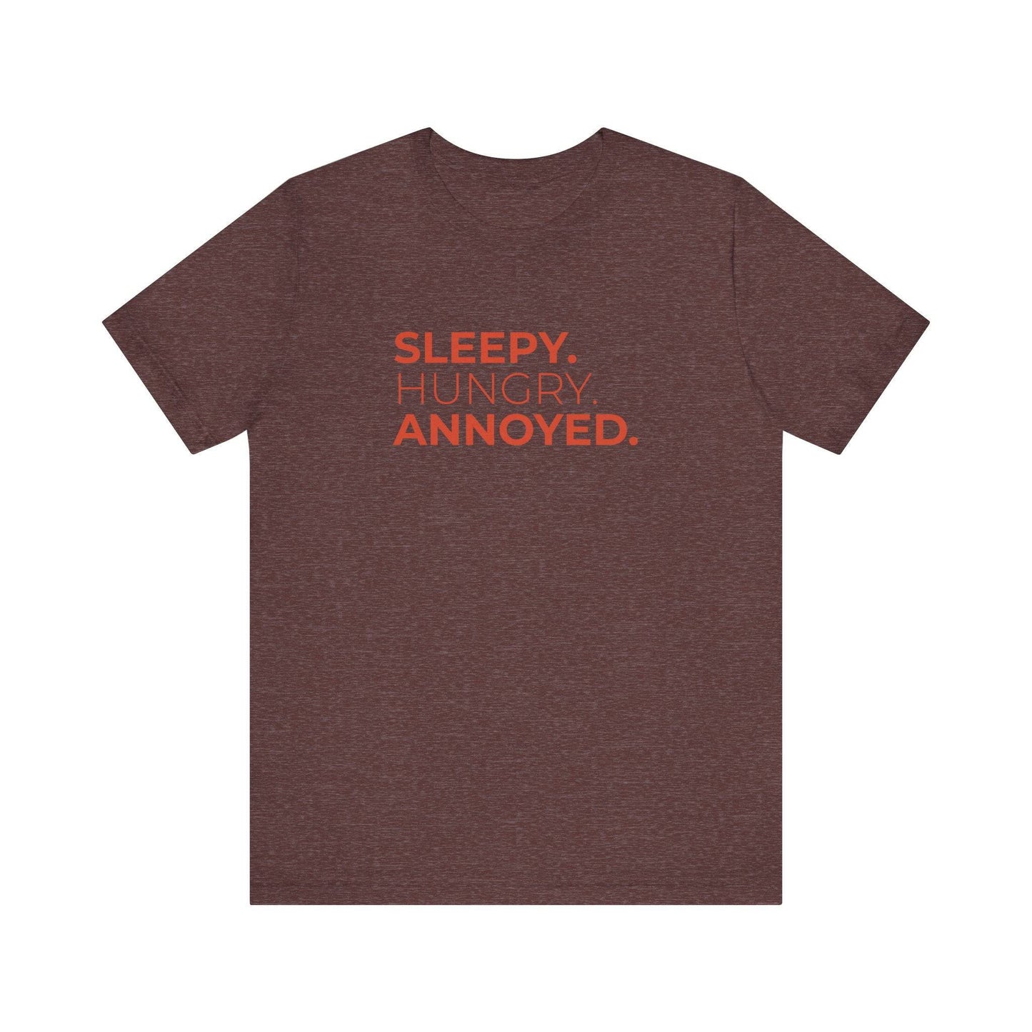 Sleepy. Hungry. Annoyed. Funny Mood T-Shirt - Sarcastic Statement Tee - Goateez Style