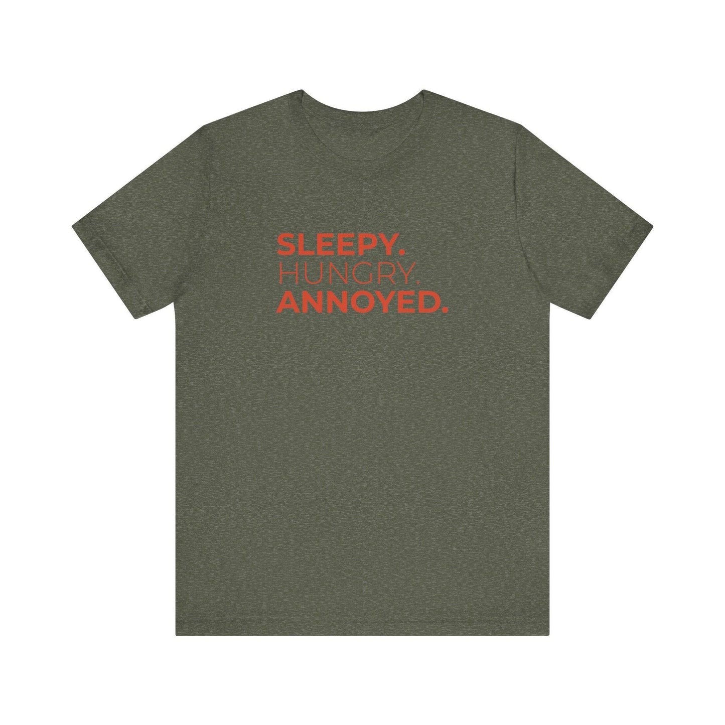 Sleepy. Hungry. Annoyed. Funny Mood T-Shirt - Sarcastic Statement Tee - Goateez Style