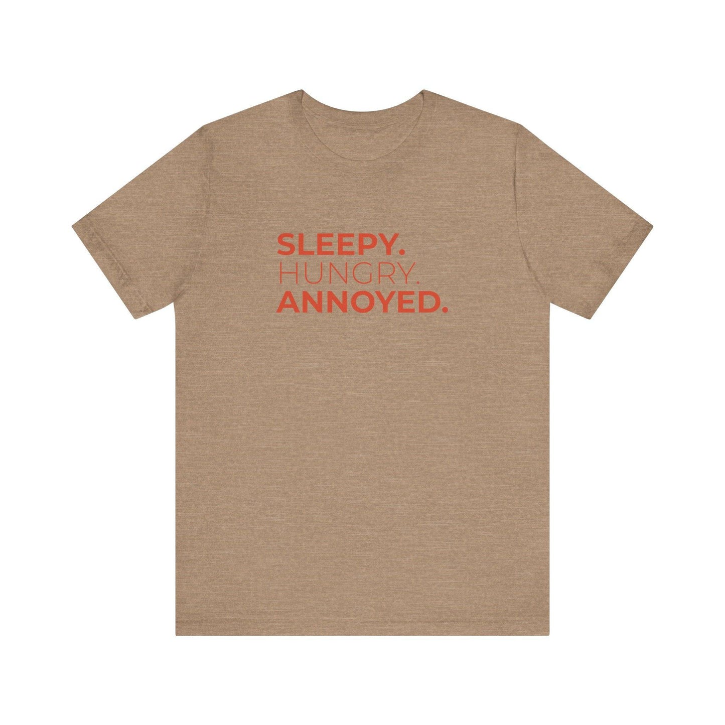 Sleepy. Hungry. Annoyed. Funny Mood T-Shirt - Sarcastic Statement Tee - Goateez Style