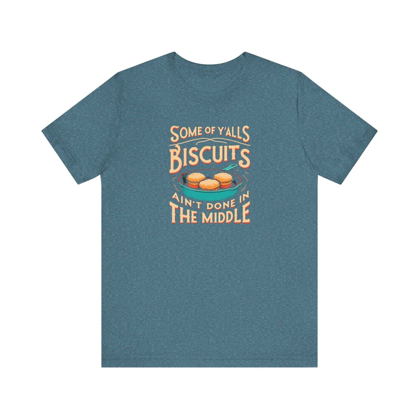 Some of Y'all's Biscuits - Southern Humor Tee - Goateez Style