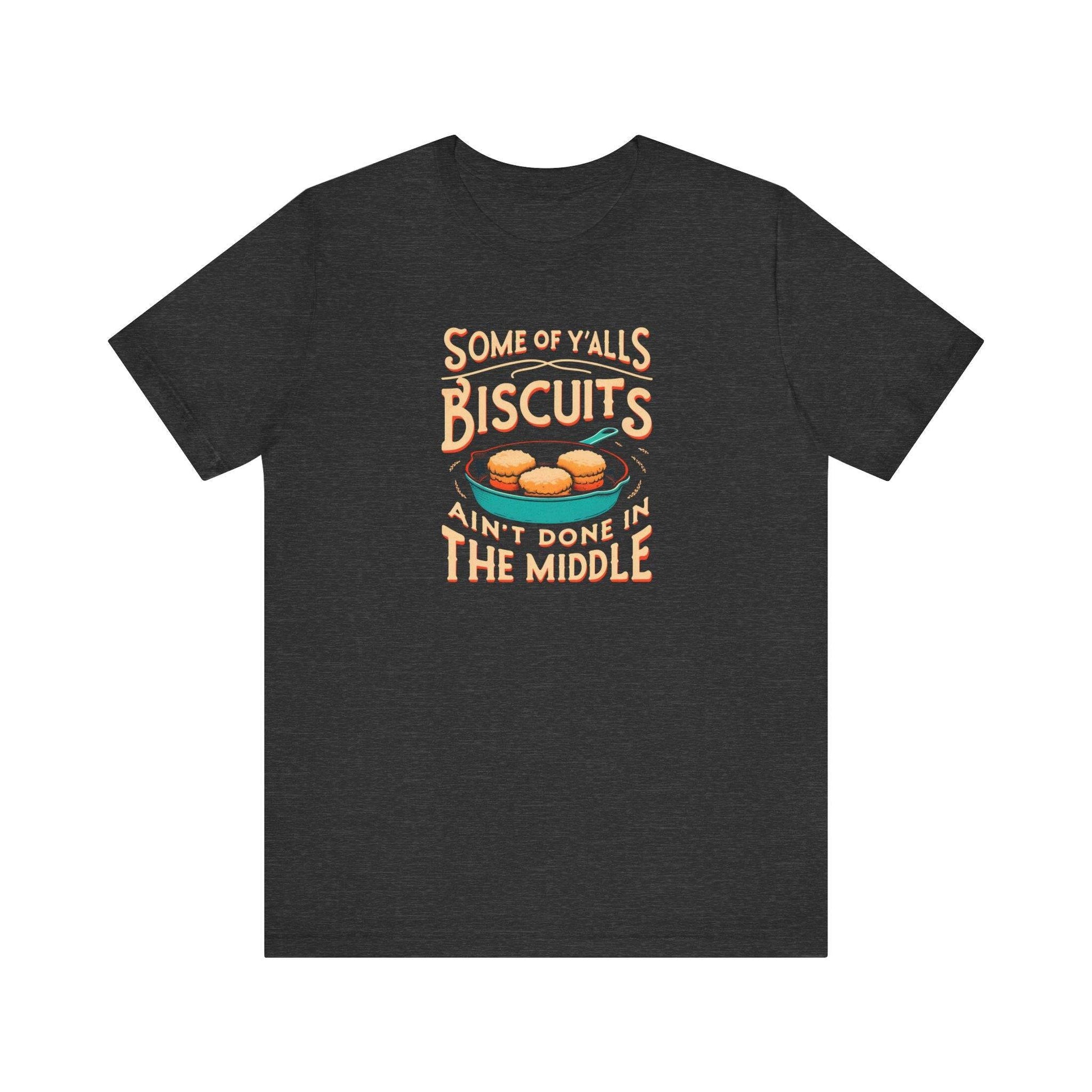 Some of Y'all's Biscuits - Southern Humor Tee - Goateez Style