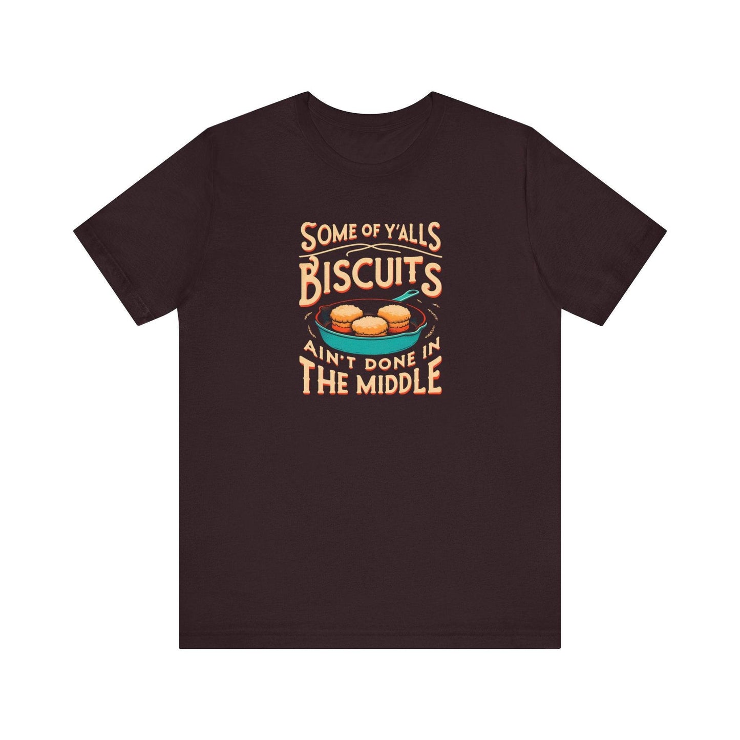 Some of Y'all's Biscuits - Southern Humor Tee - Goateez Style