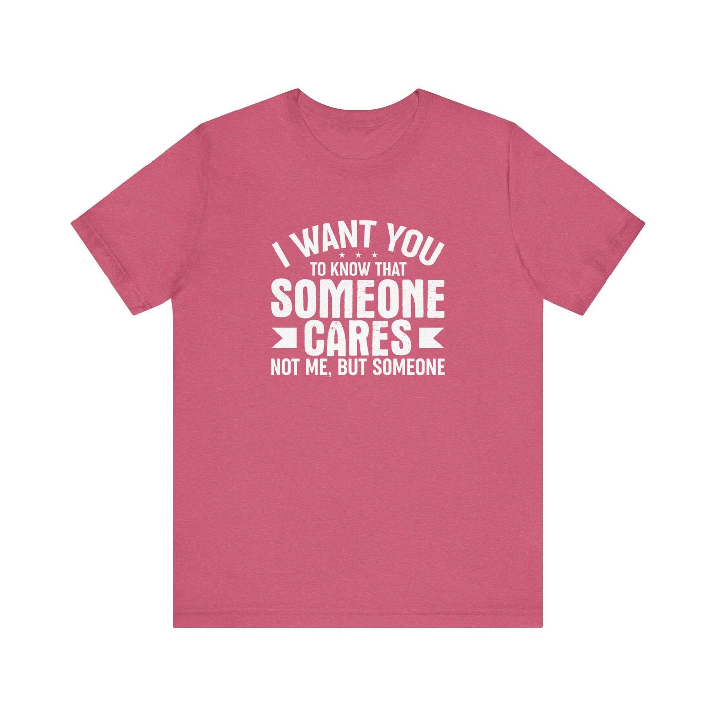 Someone Cares T-Shirt - Funny Sarcastic Graphic Tee - Goateez Style