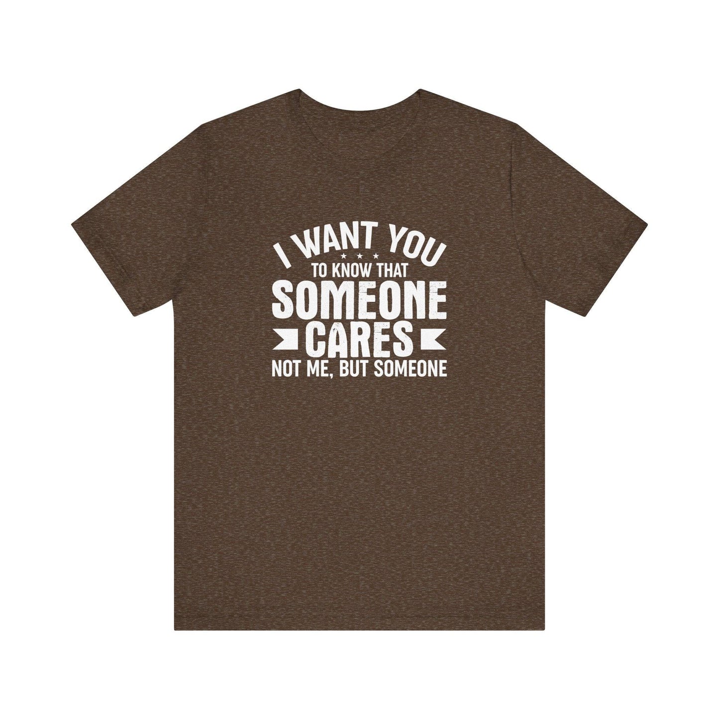 Someone Cares T-Shirt - Funny Sarcastic Graphic Tee - Goateez Style