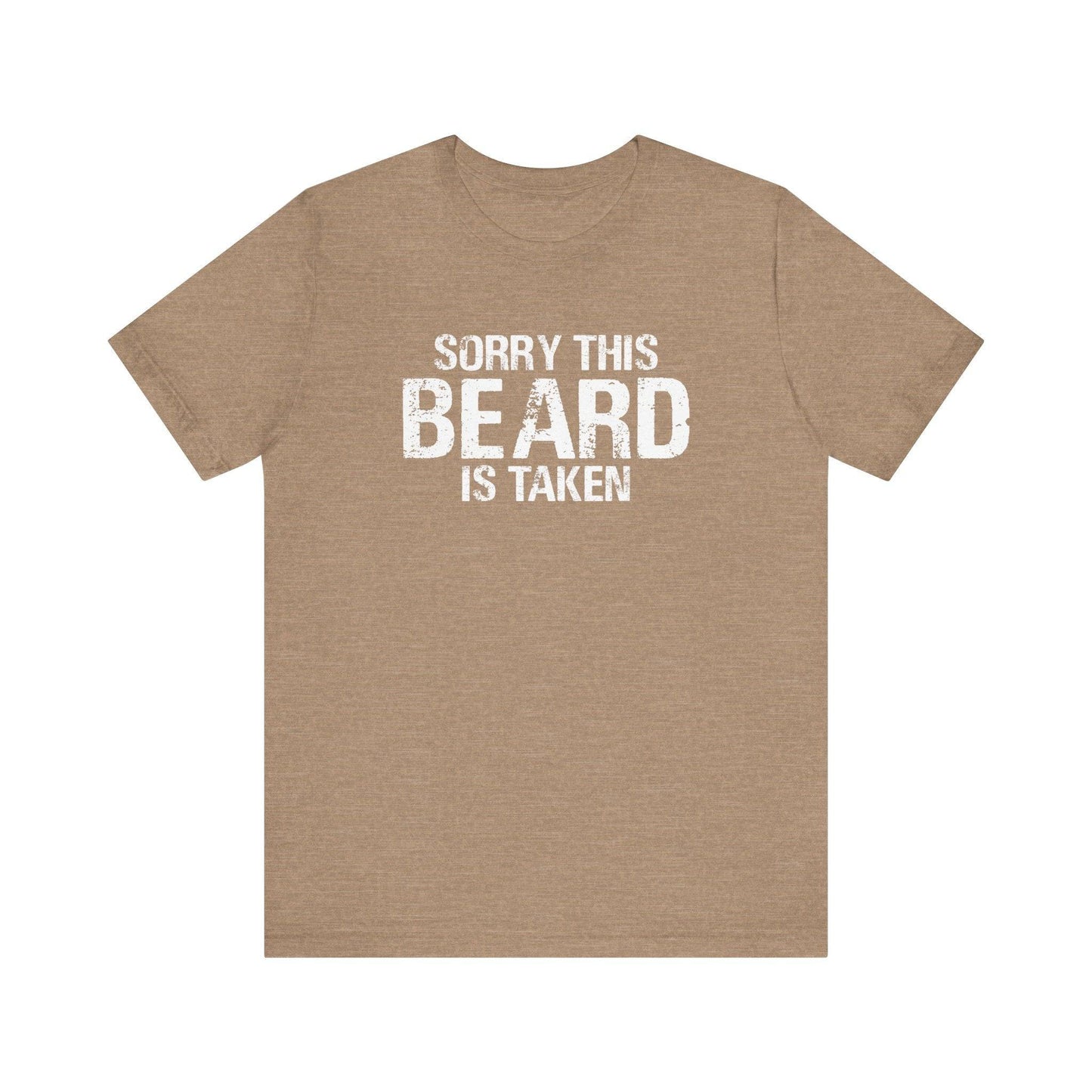 Sorry This Beard Is Taken T-Shirt - Funny Bearded Man Tee - Goateez Style