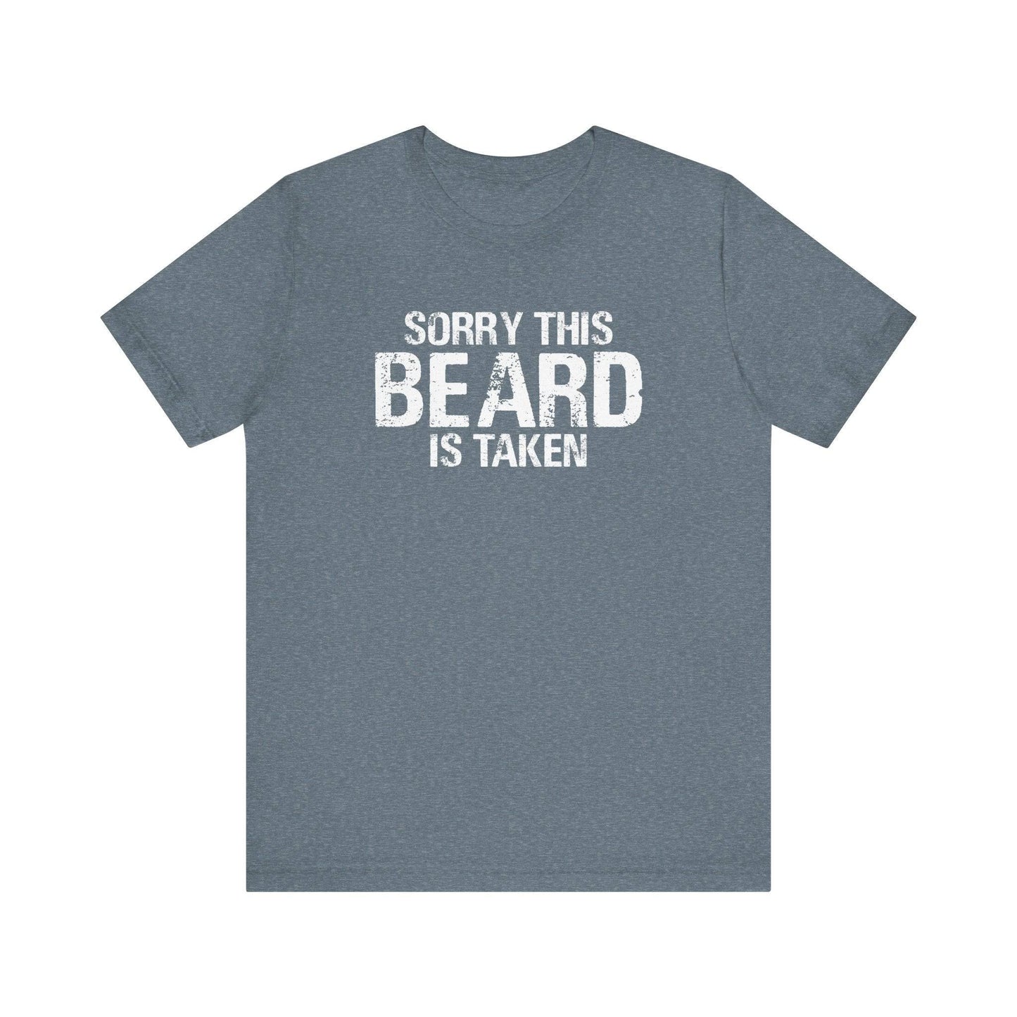 Sorry This Beard Is Taken T-Shirt - Funny Bearded Man Tee - Goateez Style