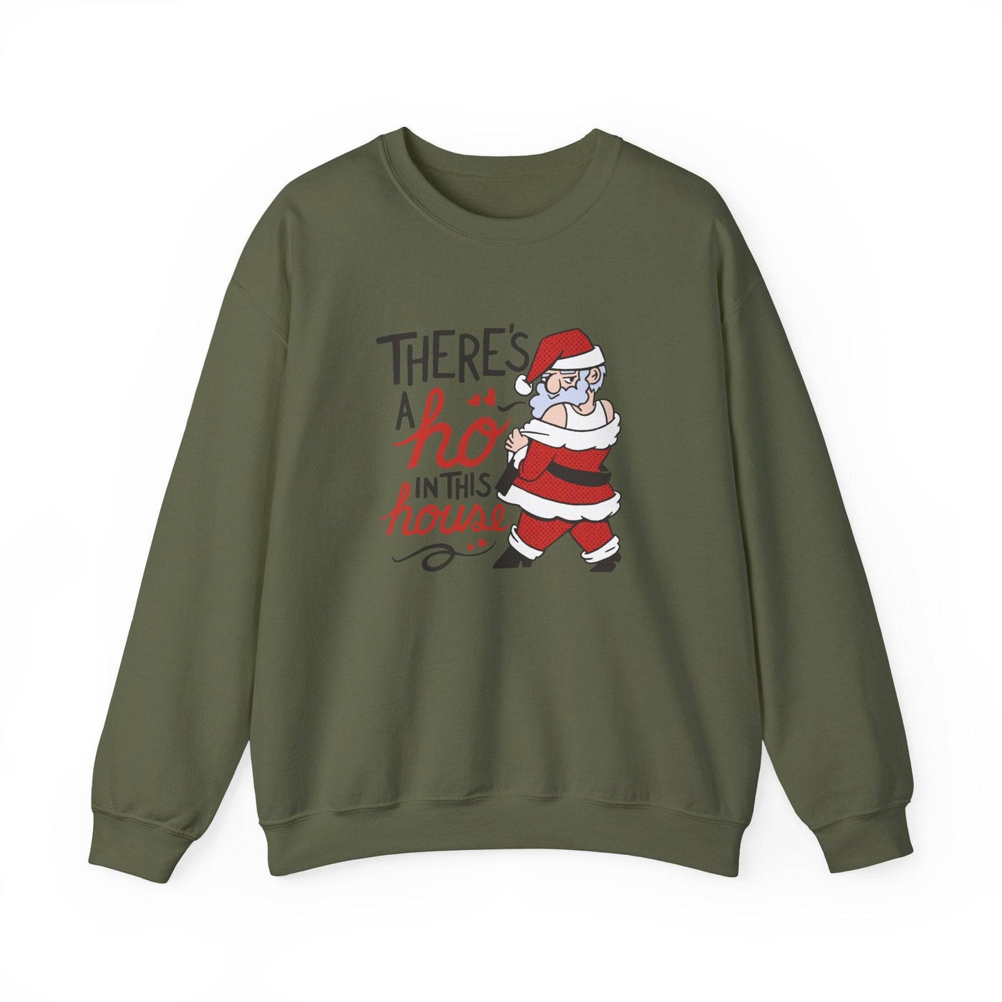 There's a Ho in This House Sweatshirt - Funny Holiday Santa Design - Goateez Style