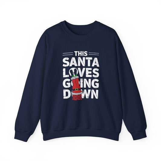 This Santa Loves Going Down Sweatshirt - Naughty Christmas Humor - Goateez Style