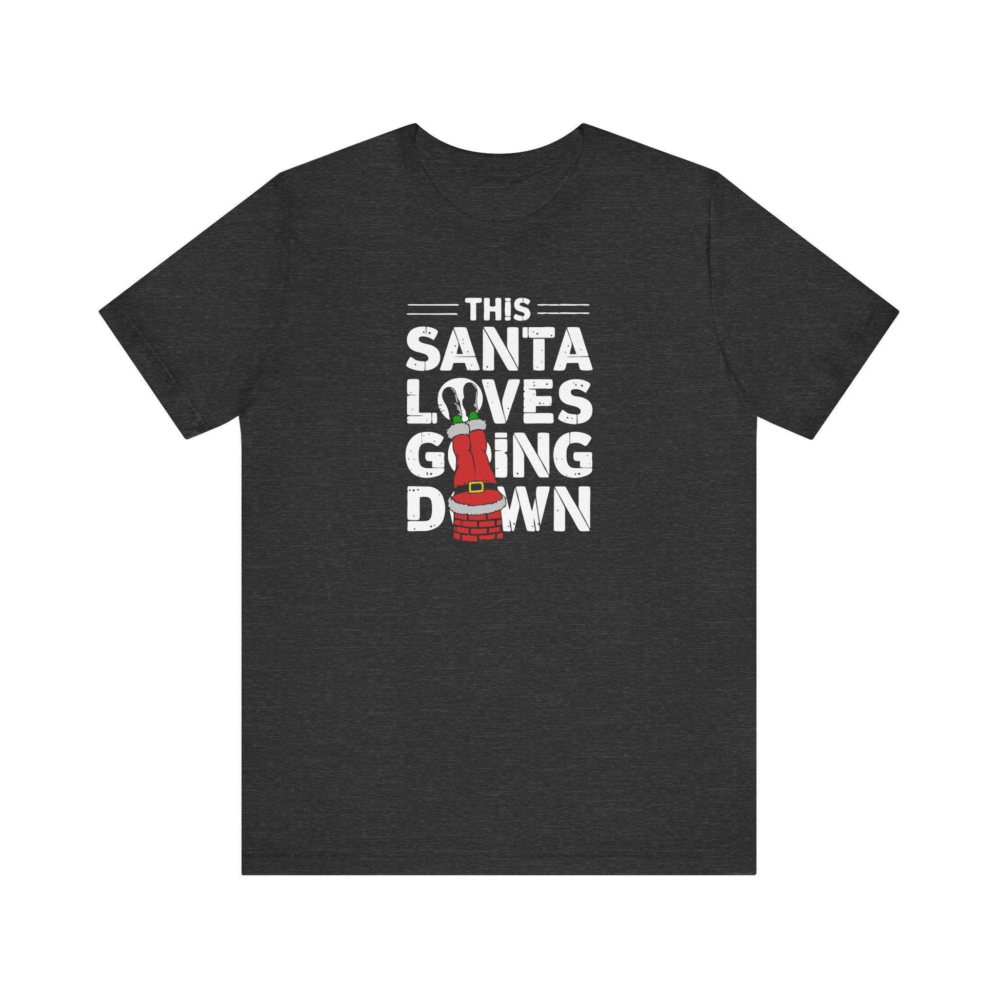 This Santa Loves Going Down T-Shirt - Funny Christmas Graphic Tee - Goateez Style