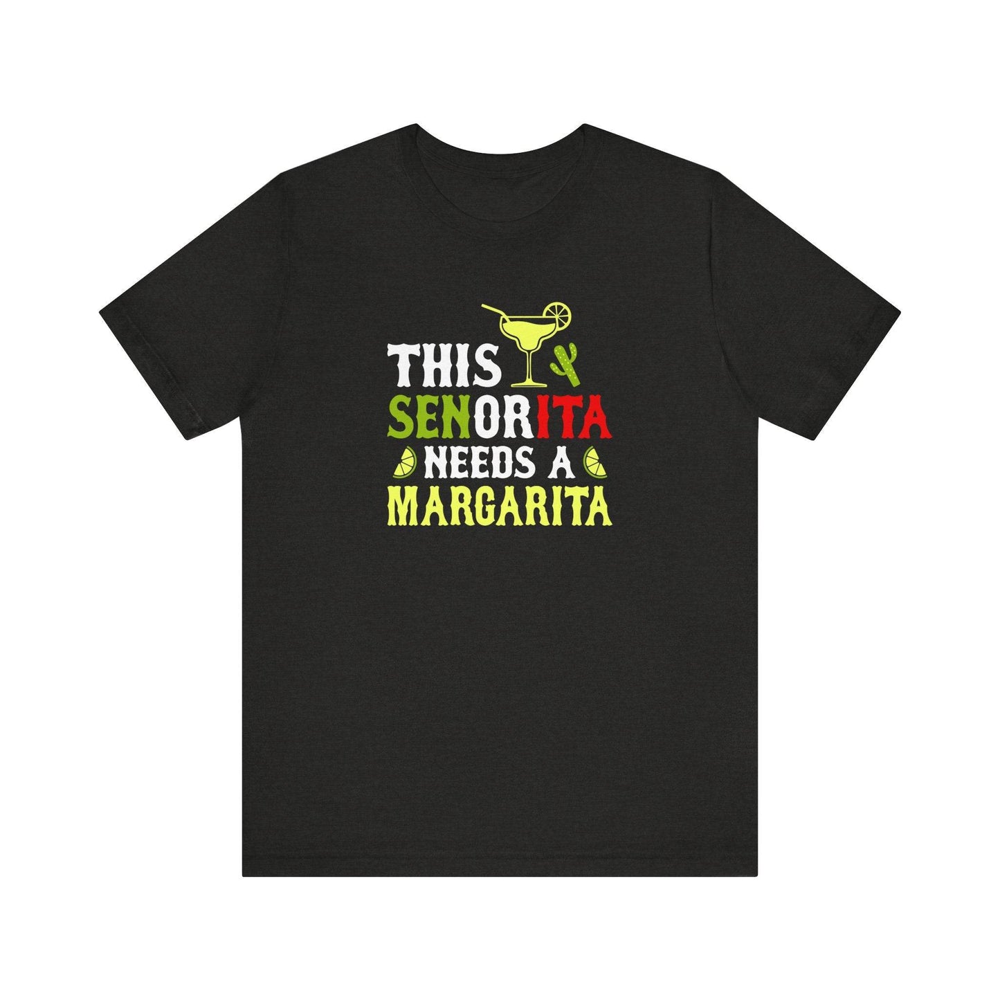 This Señorita Needs a Margarita T-Shirt - Funny Margarita Lover Shirt - Goateez Style