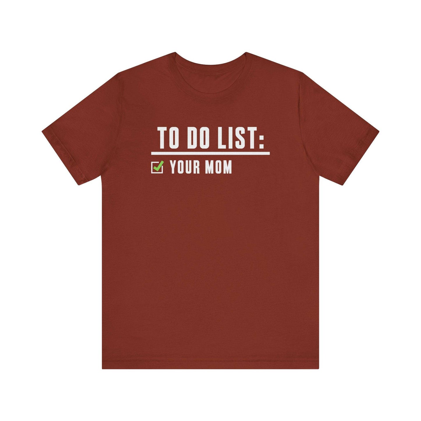 To Do List: Your Mom T-Shirt - Funny Adult Humor Design - Goateez Style