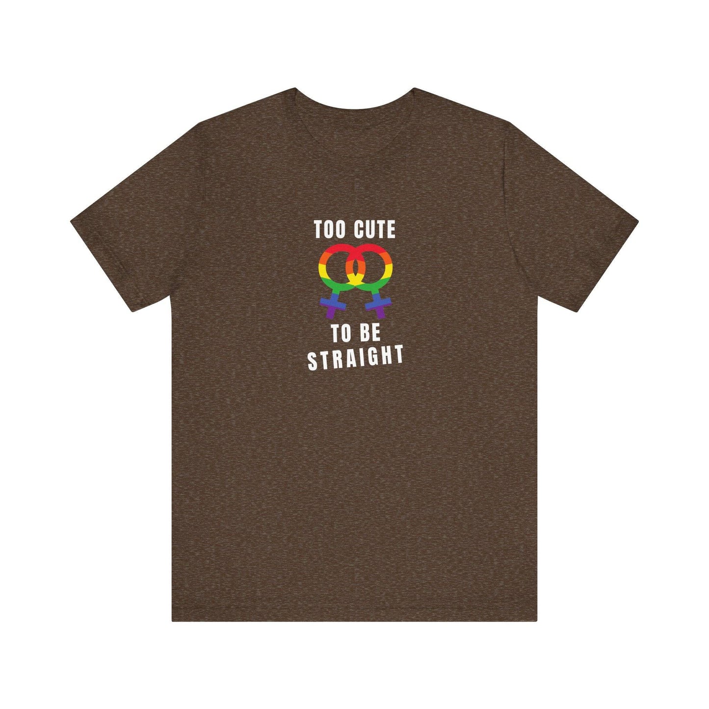 Too Cute to Be Straight LGBTQ Lesbian Pride Tee - Goateez Style