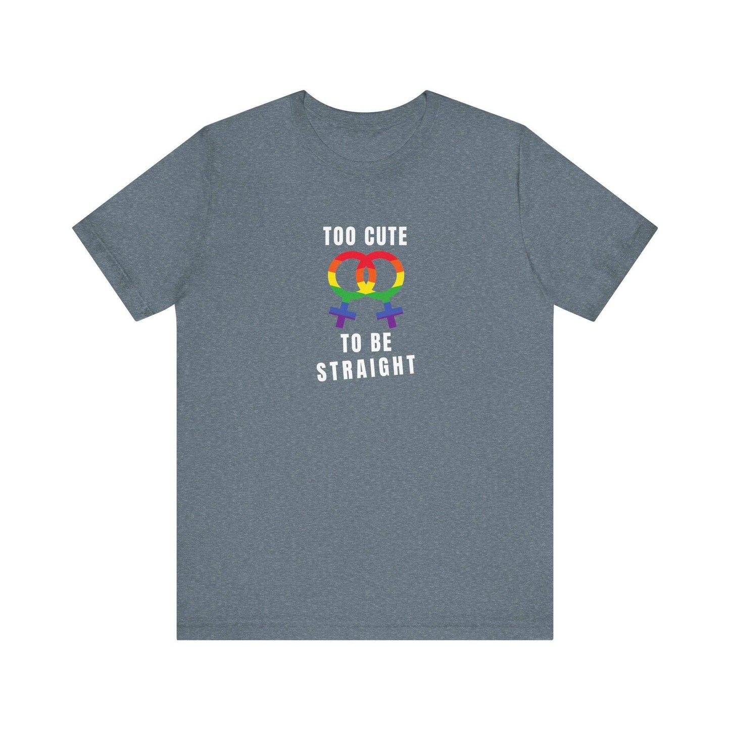 Too Cute to Be Straight LGBTQ Lesbian Pride Tee - Goateez Style