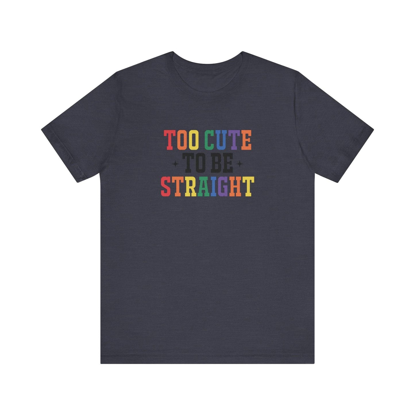 Too Cute To Be Straight LGBTQ Pride T-Shirt - Rainbow Retro Design - Goateez Style