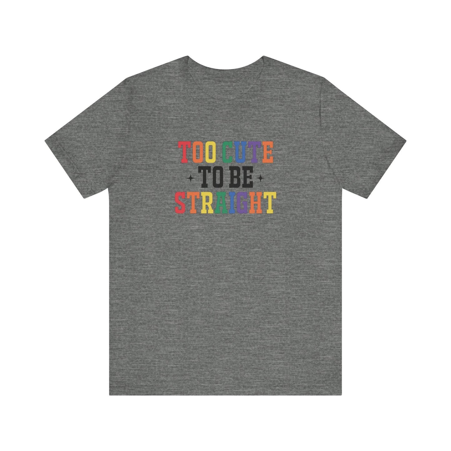 Too Cute To Be Straight LGBTQ Pride T-Shirt - Rainbow Retro Design - Goateez Style