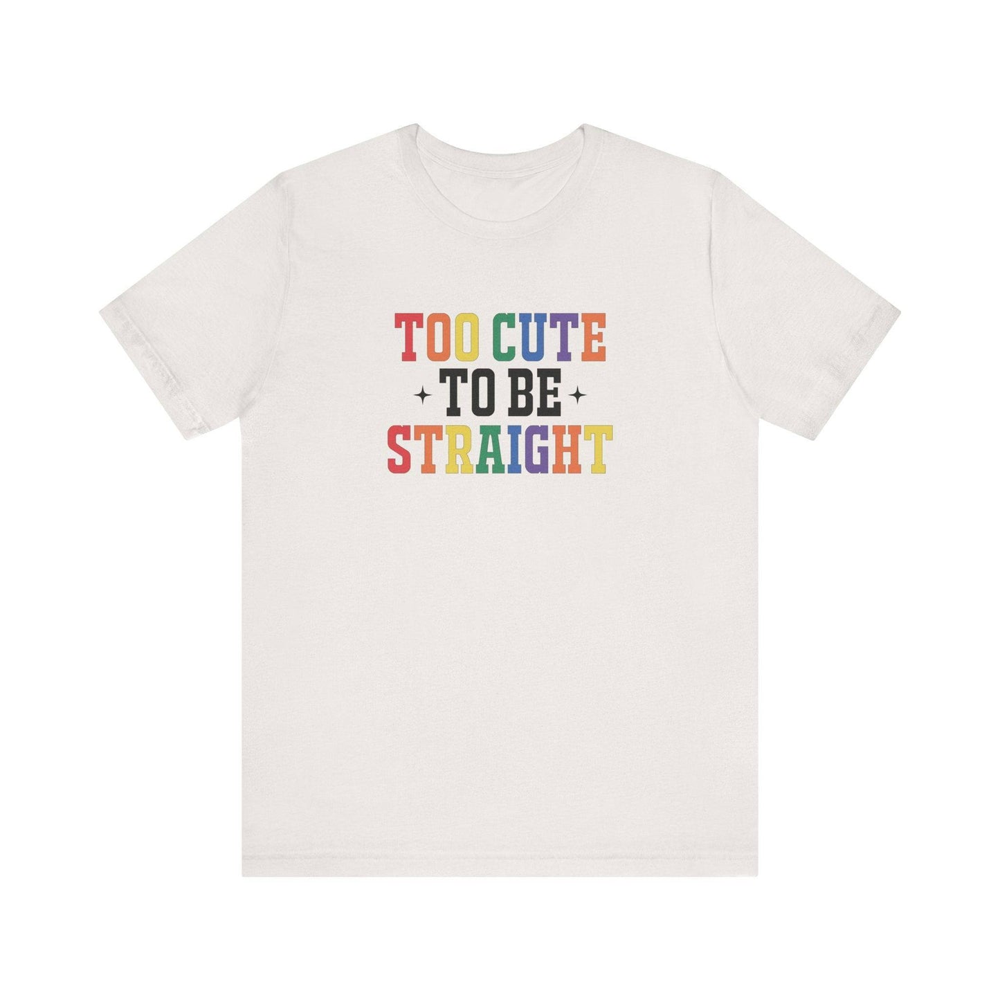 Too Cute To Be Straight LGBTQ Pride T-Shirt - Rainbow Retro Design - Goateez Style