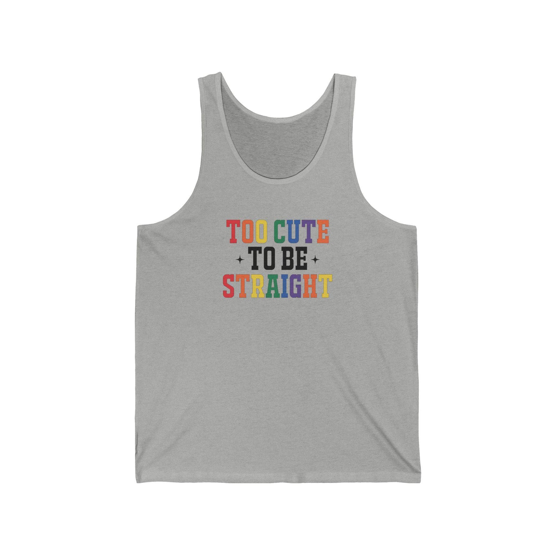 Too Cute to Be Straight Tank Top - Bold Pride Design - Goateez Style