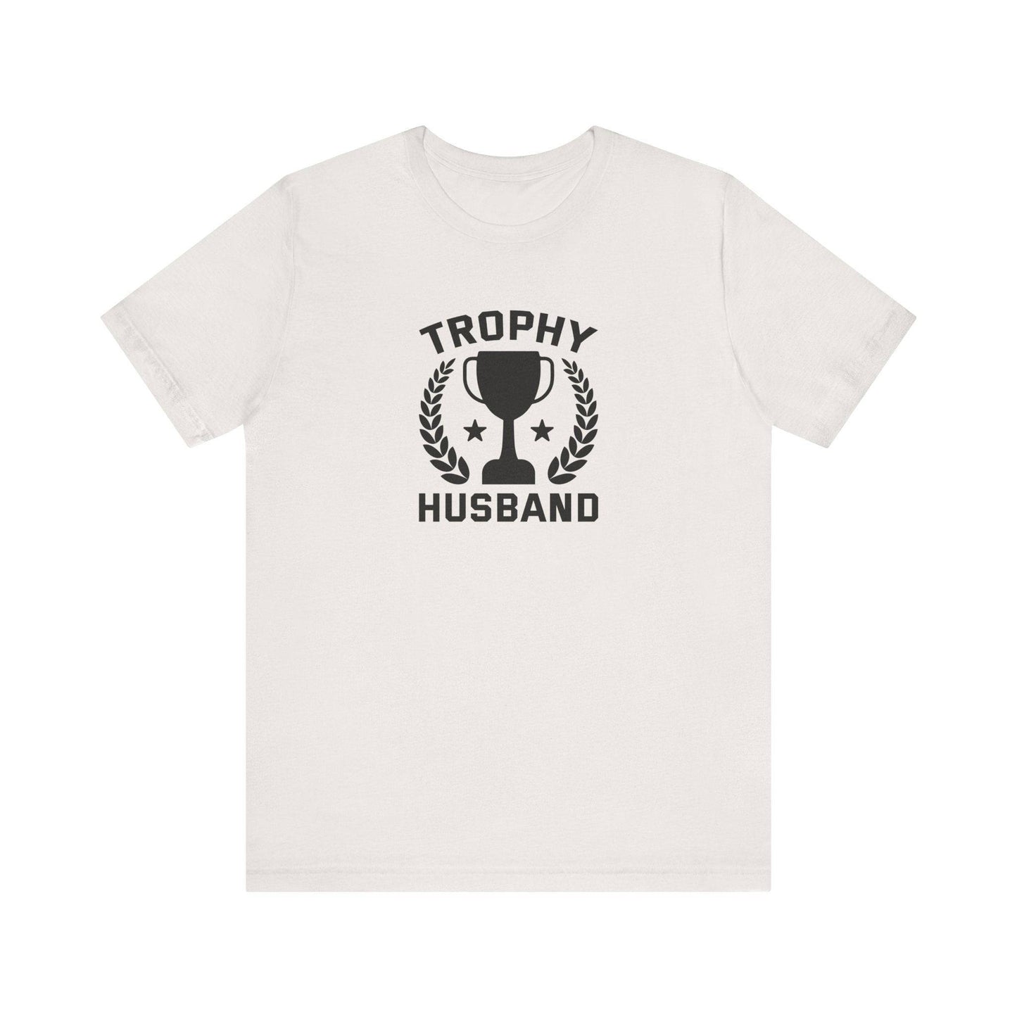 Trophy Husband T-Shirt - Funny Marriage Tee - Goateez Style