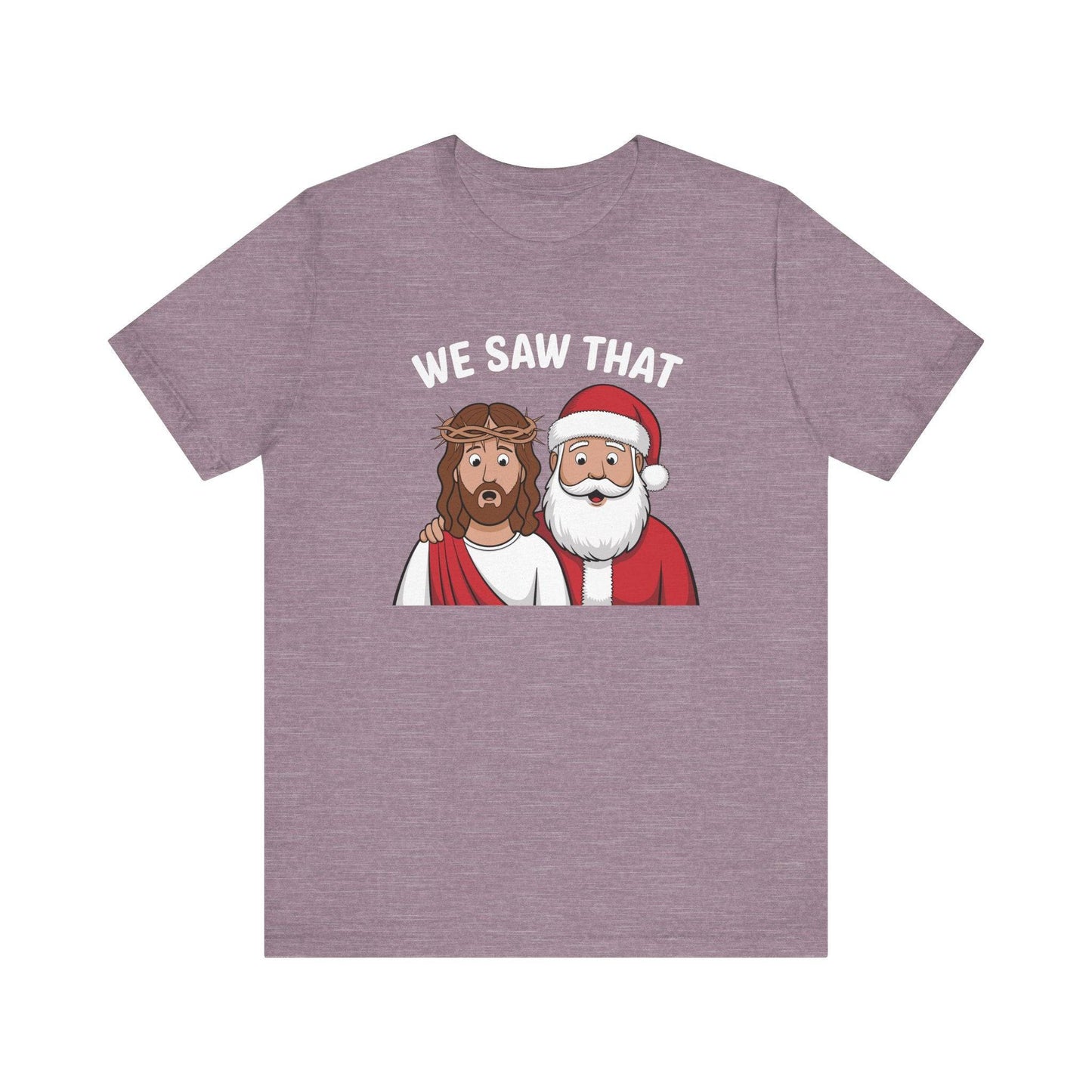 We Saw That T-Shirt - Funny Christmas Jesus and Santa Graphic Tee - Goateez Style