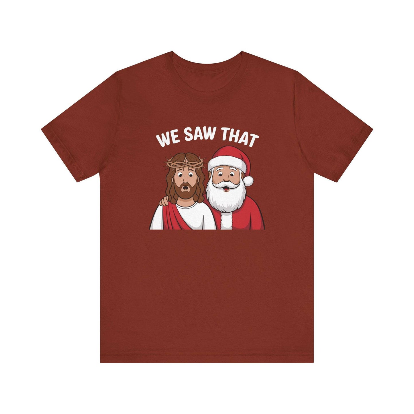 We Saw That T-Shirt - Funny Christmas Jesus and Santa Graphic Tee - Goateez Style