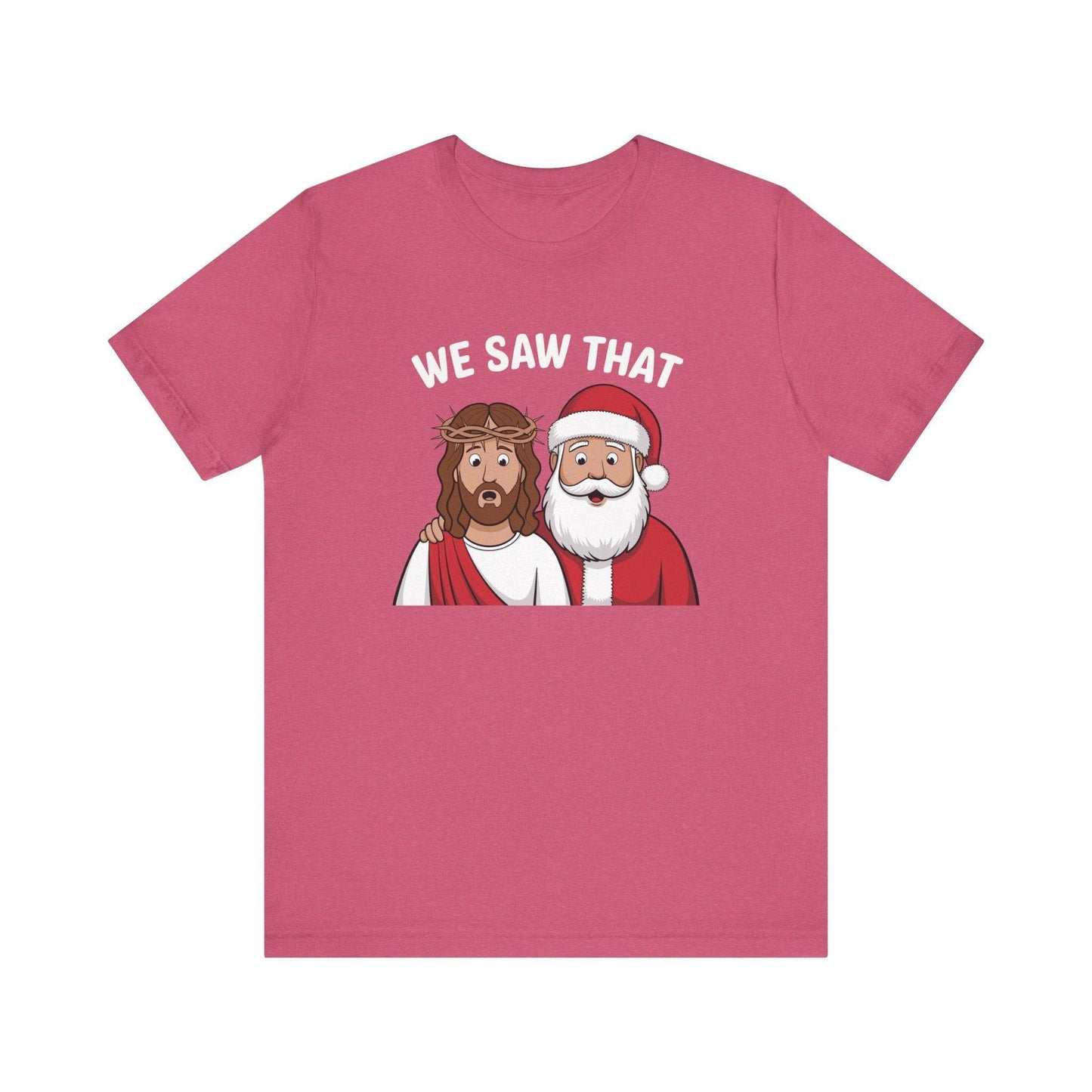 We Saw That T-Shirt - Funny Christmas Jesus and Santa Graphic Tee - Goateez Style