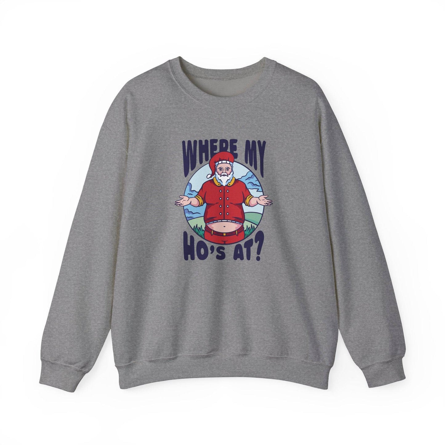 Where My Ho's At? Santa Sweatshirt - Funny Christmas Holiday Design - Goateez Style