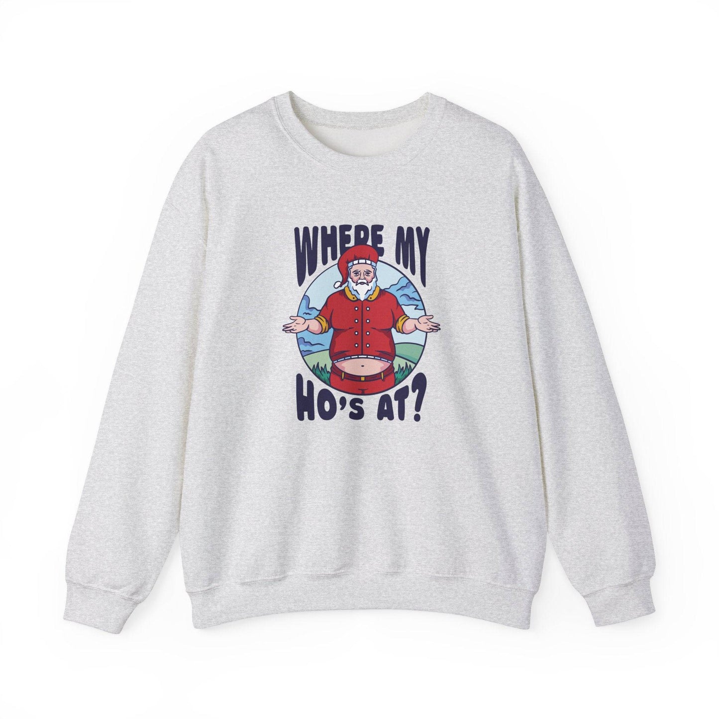 Where My Ho's At? Santa Sweatshirt - Funny Christmas Holiday Design - Goateez Style