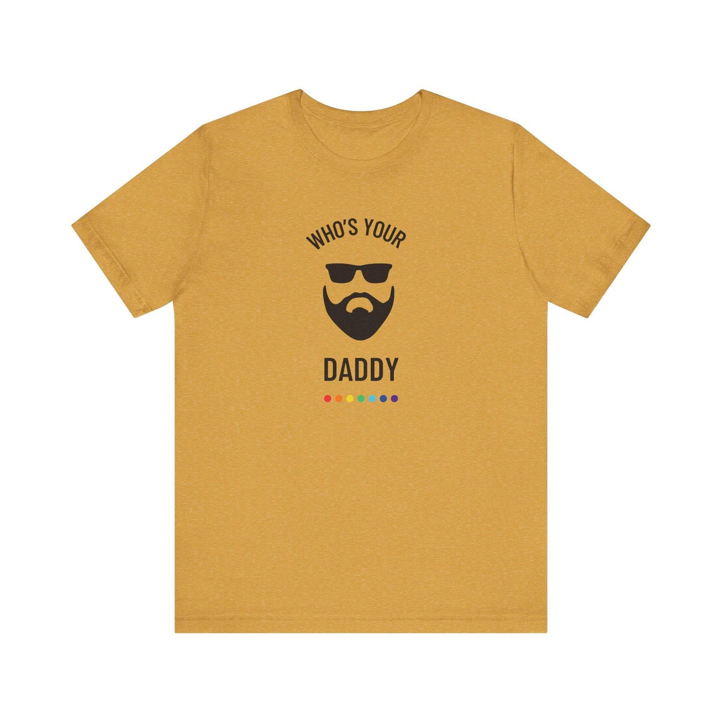 Who's Your Daddy? - Funny LGBTQ Gay Daddy T-Shirt - Goateez Style