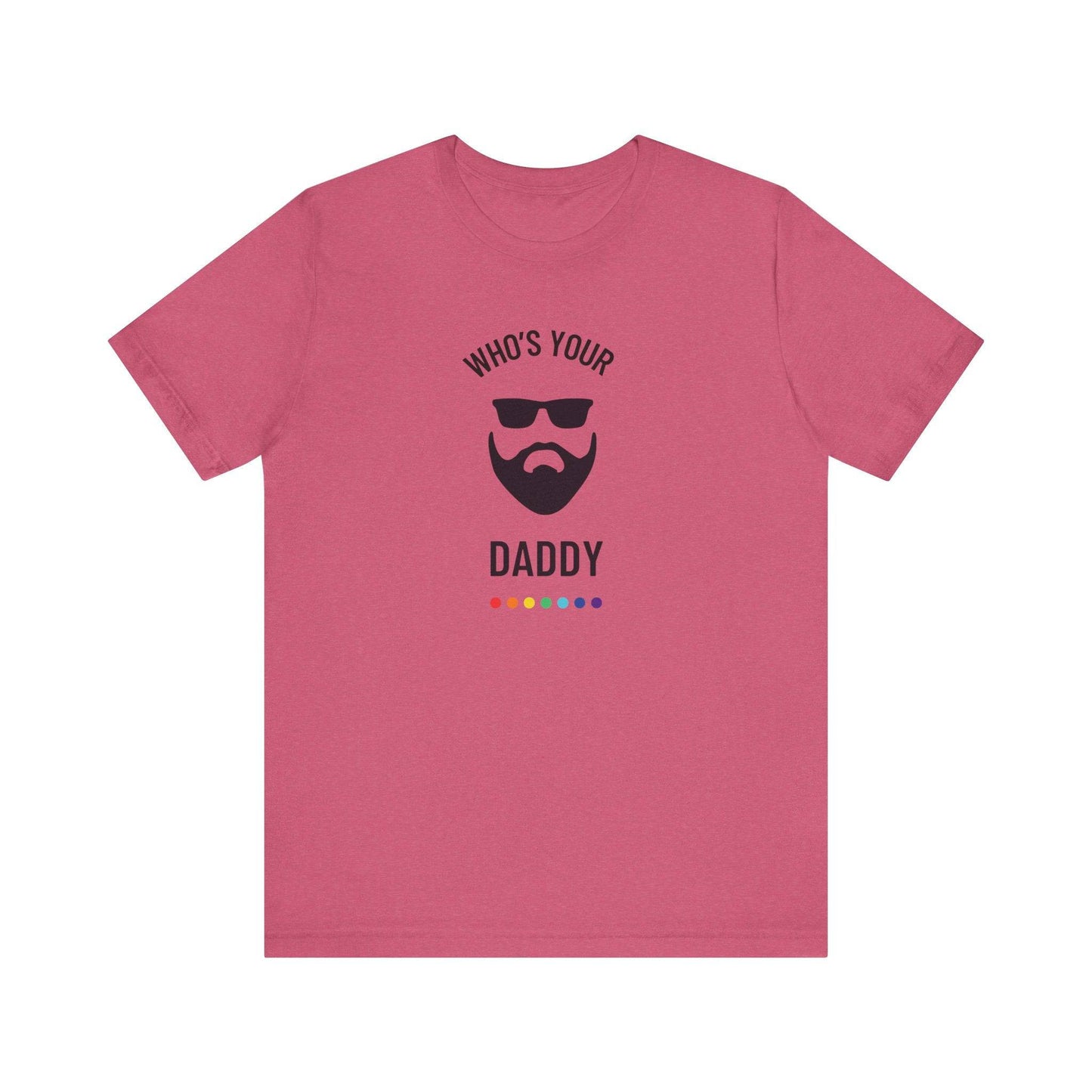 Who's Your Daddy? - Funny LGBTQ Gay Daddy T-Shirt - Goateez Style