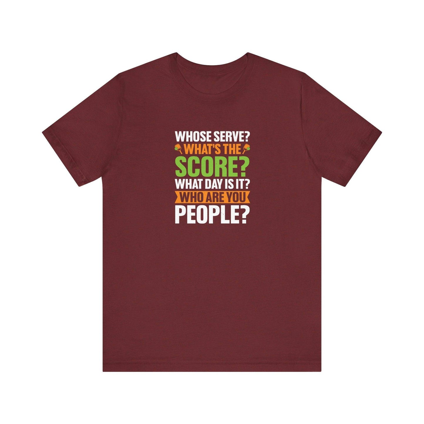 Whose Serve? What's the Score? Funny Pickleball T-Shirt - Goateez Style