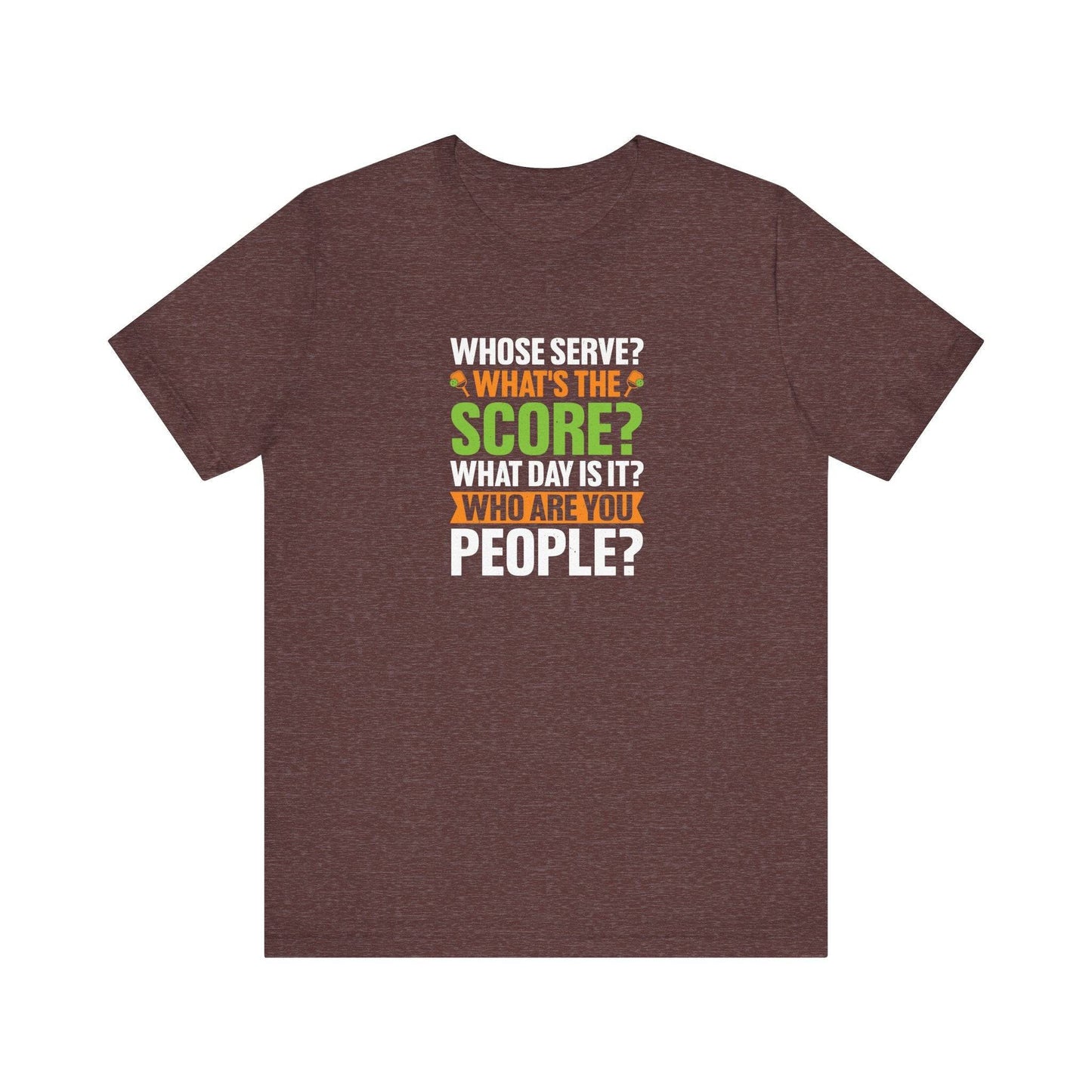 Whose Serve? What's the Score? Funny Pickleball T-Shirt - Goateez Style