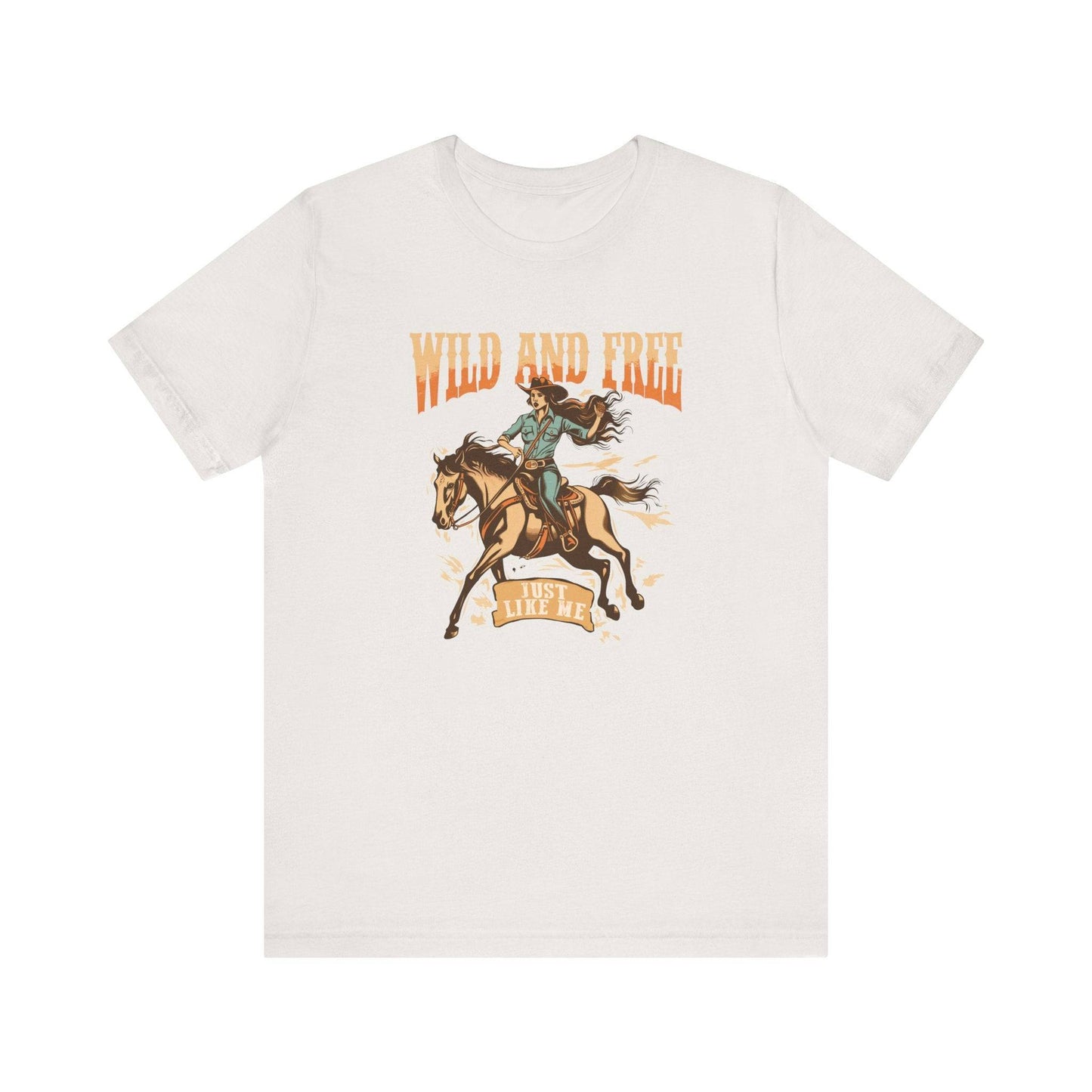 Wild and Free Just Like Me T-Shirt - Western Cowgirl Tee - Goateez Style