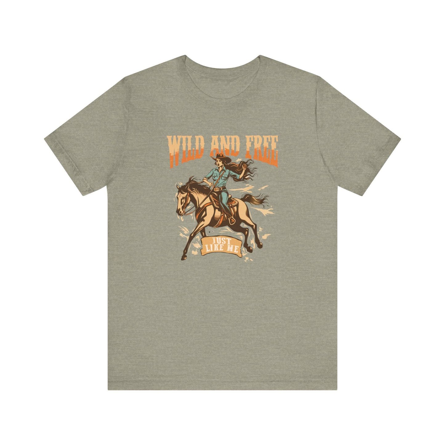 Wild and Free Just Like Me T-Shirt - Western Cowgirl Tee - Goateez Style