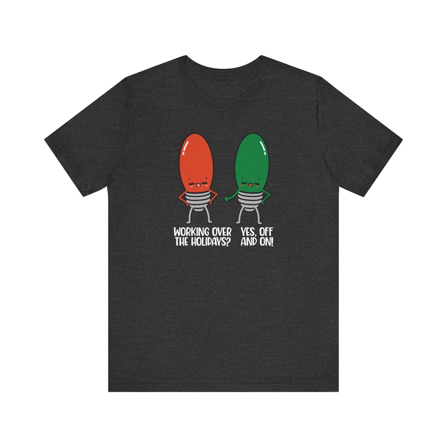 Working Over the Holidays Funny Christmas Lights T-Shirt Holiday Humor - Goateez Style