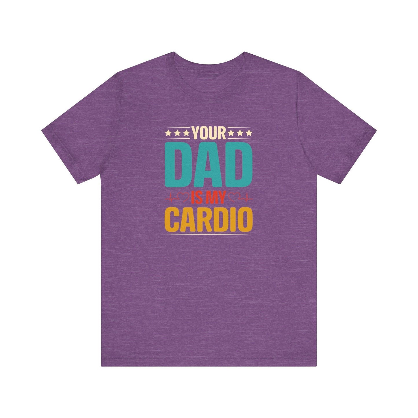 Your Dad Is My Cardio - Suggestive and Funny T-Shirt - Goateez Style