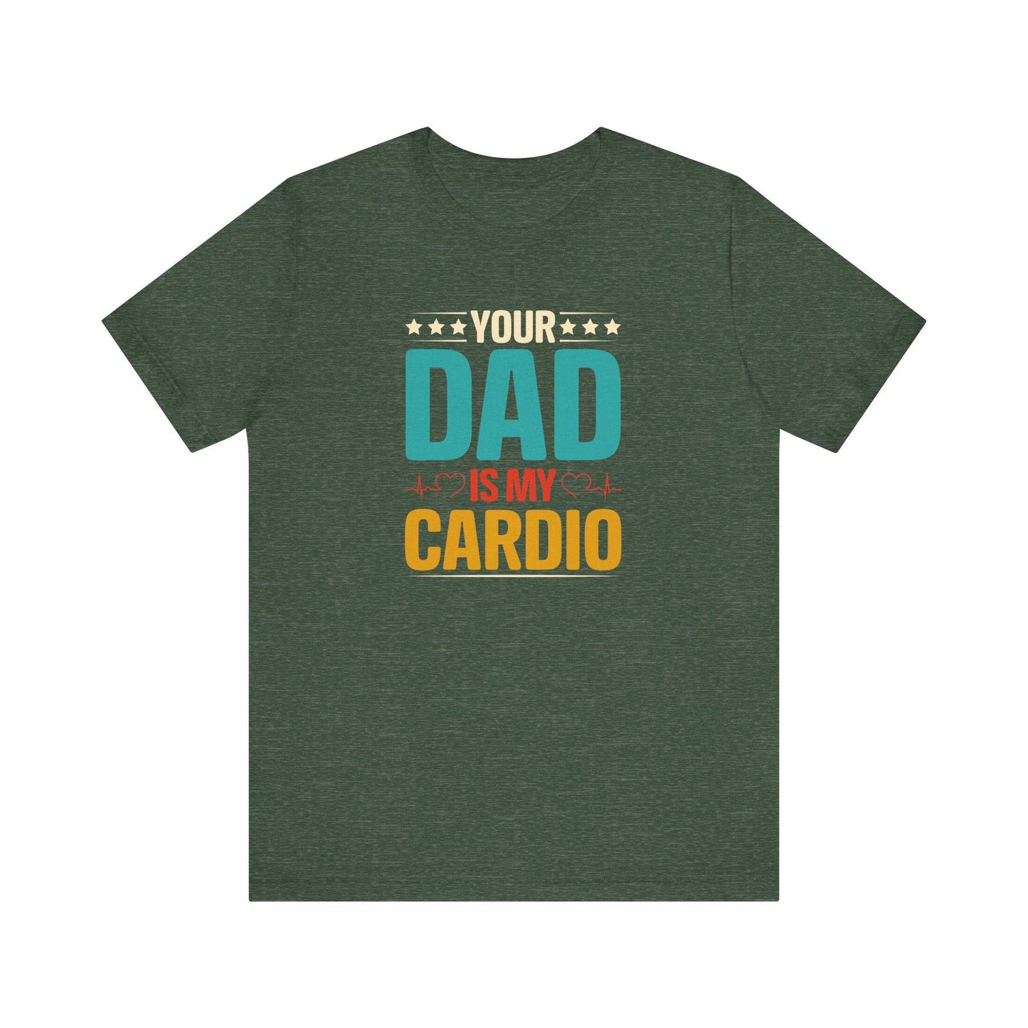 Your Dad Is My Cardio - Suggestive and Funny T-Shirt - Goateez Style